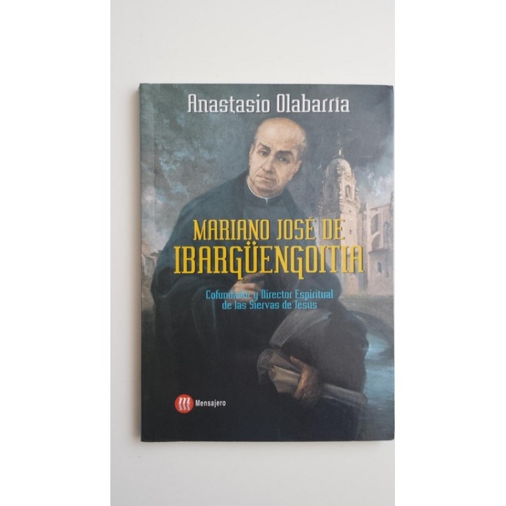 Mariano José de Ibargüengoitia: Cofundador y Director Espiritual de las Siervas de Jesús